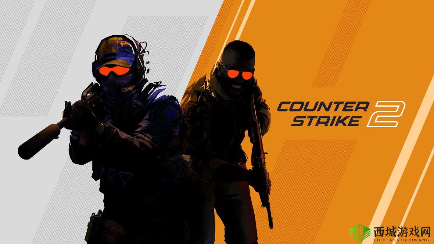 高清大片 csgo：带你领略精彩刺激的游戏世界